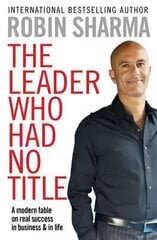 Leader Who Had No Title: A Modern Fable on Real Success in Business and in Life цена и информация | Самоучители | 220.lv