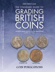 Standard Guide to Grading British Coins: Modern Milled British Pre-Decimal Issues (1797 to 1970) 2nd Revised edition цена и информация | Книги об искусстве | 220.lv