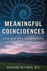 Meaningful Coincidences: How and Why Synchronicity and Serendipity Happen cena un informācija | Pašpalīdzības grāmatas | 220.lv