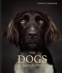 Dogs: Human Animals cena un informācija | Grāmatas par fotografēšanu | 220.lv