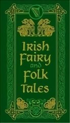 Irish Fairy and Folk Tales cena un informācija | Sociālo zinātņu grāmatas | 220.lv