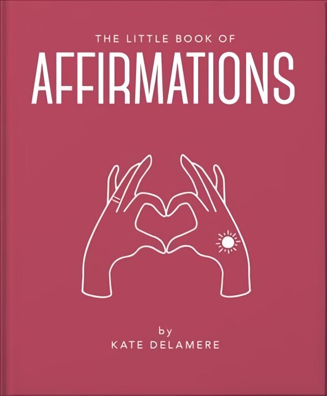 Little Book of Affirmations: Uplifting Quotes and Positivity Practices cena un informācija | Pašpalīdzības grāmatas | 220.lv