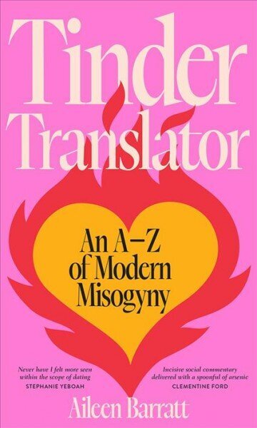 Tinder Translator: An A-Z of Modern Misogyny цена и информация | Pašpalīdzības grāmatas | 220.lv