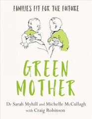 Green Mother: Families fit for the future цена и информация | Самоучители | 220.lv