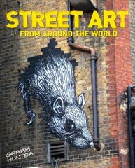 Street Art: From Around the World цена и информация | Книги об искусстве | 220.lv