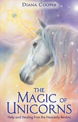 Magic of Unicorns: Help and Healing from the Heavenly Realms cena un informācija | Pašpalīdzības grāmatas | 220.lv