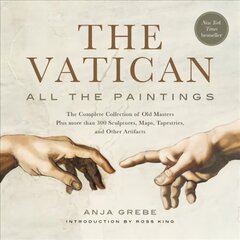 Vatican: All The Paintings: The Complete Collection of Old Masters, Plus More than 300 Sculptures, Maps, Tapestries, and other Artifacts cena un informācija | Mākslas grāmatas | 220.lv