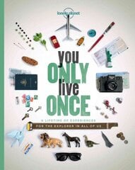 Lonely Planet You Only Live Once: A Lifetime of Experiences for the Explorer in all of us cena un informācija | Ceļojumu apraksti, ceļveži | 220.lv