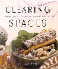 Clearing Spaces: Inspirational Techniques to Heal Your Home cena un informācija | Pašpalīdzības grāmatas | 220.lv