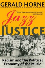 Jazz and Justice: Racism and the Political Economy of the Music cena un informācija | Mākslas grāmatas | 220.lv
