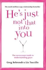 He's Just Not That Into You: The No-Excuses Truth to Understanding Guys New edition цена и информация | Самоучители | 220.lv