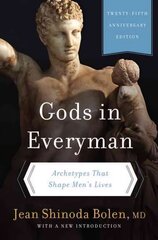 Gods in Everyman: Archetypes That Shape Men's Lives cena un informācija | Pašpalīdzības grāmatas | 220.lv