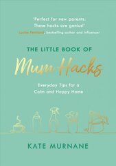 Little Book of Mum Hacks цена и информация | Самоучители | 220.lv