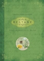 Beltane: Rituals, Recipes and Lore for May Day, Llewellyn's Sabbat Essentials Book 2 cena un informācija | Pašpalīdzības grāmatas | 220.lv