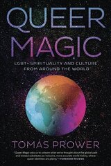 Queer Magic: LGBTplus Spirituality and Culture from Around theWorld cena un informācija | Pašpalīdzības grāmatas | 220.lv