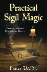 Practical Sigil Magic: Creating Personal Symbols for Success cena un informācija | Pašpalīdzības grāmatas | 220.lv