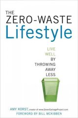 Zero-Waste Lifestyle: Live Well by Throwing Away Less cena un informācija | Pašpalīdzības grāmatas | 220.lv