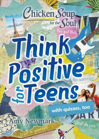 Chicken Soup for the Soul: Think Positive for Teens cena un informācija | Pašpalīdzības grāmatas | 220.lv