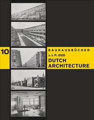 Dutch Architecture: Bauhausbucher 10: Bauhausbucher 10 cena un informācija | Grāmatas par arhitektūru | 220.lv