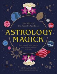 Astrology Magick: Love yourself using magick. Align with the wisdom of the stars cena un informācija | Pašpalīdzības grāmatas | 220.lv