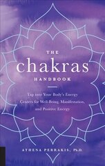Chakras Handbook: Tap into Your Body's Energy Centers for Well-Being, Manifestation, and Positive Energy cena un informācija | Pašpalīdzības grāmatas | 220.lv