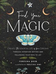 Find Your Magic: A Journal: Create the Magical Life of Your Dreams through Intention Setting and Following Your Path to Joy, Volume 16 cena un informācija | Pašpalīdzības grāmatas | 220.lv