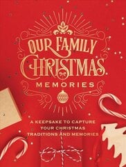 Our Family Christmas Memories: A Keepsake to Capture Your Christmas Traditions and Memories, Volume 4 цена и информация | Самоучители | 220.lv