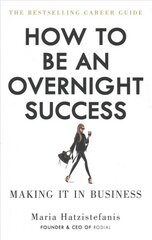 How to Be an Overnight Success cena un informācija | Pašpalīdzības grāmatas | 220.lv