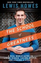 School of Greatness: A Real-World Guide to Living Bigger, Loving Deeper, and Leaving a Legacy cena un informācija | Pašpalīdzības grāmatas | 220.lv