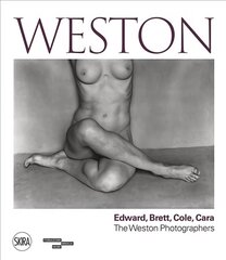 Weston: Edward, Brett, Cole, Cara A Dynasty of Photographers цена и информация | Книги по фотографии | 220.lv