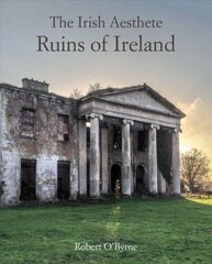 Irish Aesthete: Ruins of Ireland cena un informācija | Grāmatas par arhitektūru | 220.lv