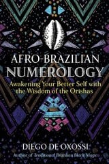 Afro-Brazilian Numerology: Awakening Your Better Self with the Wisdom of the Orishas cena un informācija | Pašpalīdzības grāmatas | 220.lv
