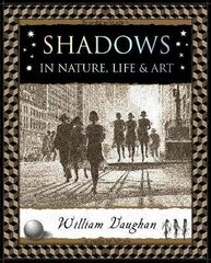 Shadows: in Nature, Life and Art cena un informācija | Mākslas grāmatas | 220.lv