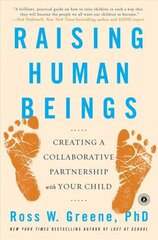 Raising Human Beings: Creating a Collaborative Partnership with Your Child cena un informācija | Pašpalīdzības grāmatas | 220.lv