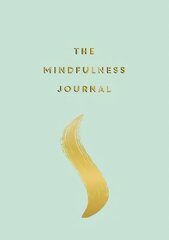 Mindfulness Journal: Tips and Exercises to Help You Find Peace in Every Day cena un informācija | Pašpalīdzības grāmatas | 220.lv