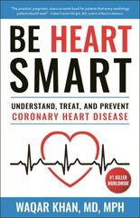 Be Heart Smart: Understand, Treat and Prevent Coronary Heart Disease (CHD) cena un informācija | Pašpalīdzības grāmatas | 220.lv