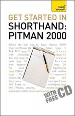 Get Started In Shorthand: Pitman 2000: Master the basics of shorthand: a beginner's introduction to Pitman 2000 2010 2010th edition цена и информация | Книги по экономике | 220.lv