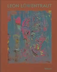 Leon Loewentraut: Painting for Passion цена и информация | Книги об искусстве | 220.lv