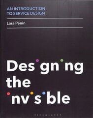 Introduction to Service Design: Designing the Invisible цена и информация | Книги об искусстве | 220.lv