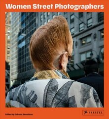 Women Street Photographers cena un informācija | Grāmatas par fotografēšanu | 220.lv