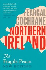 Northern Ireland: The Fragile Peace New edition cena un informācija | Vēstures grāmatas | 220.lv