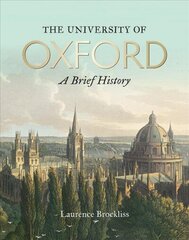 University of Oxford: A Brief History, The: A Brief History цена и информация | Исторические книги | 220.lv