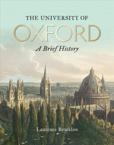 University of Oxford: A Brief History, The: A Brief History cena un informācija | Vēstures grāmatas | 220.lv