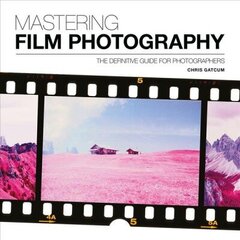 Mastering Film Photography cena un informācija | Grāmatas par fotografēšanu | 220.lv