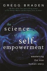 Science of Self-Empowerment: Awakening the New Human Story cena un informācija | Pašpalīdzības grāmatas | 220.lv