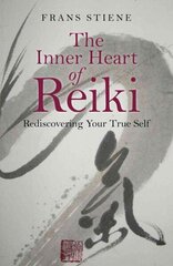 Inner Heart of Reiki, The - Rediscovering Your True Self: Rediscovering Your True Self cena un informācija | Pašpalīdzības grāmatas | 220.lv