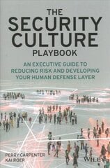 Security Culture Playbook - An Executive Guide To Reducing Risk and Developing Your Human Defense Layer: An Executive Guide To Reducing Risk and Developing Your Human Defense Layer cena un informācija | Ekonomikas grāmatas | 220.lv