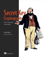 Secret Key Cryptography: Ciphers, from Simple to Unbreakable cena un informācija | Ekonomikas grāmatas | 220.lv