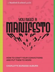 You Need a Manifesto: How to Craft Your Convictions and Put Them to Work cena un informācija | Pašpalīdzības grāmatas | 220.lv
