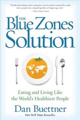 Blue Zones Solution: Eating and Living Like the World's Healthiest People cena un informācija | Pašpalīdzības grāmatas | 220.lv